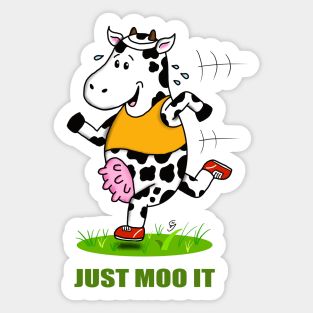 Just Moo It Sticker